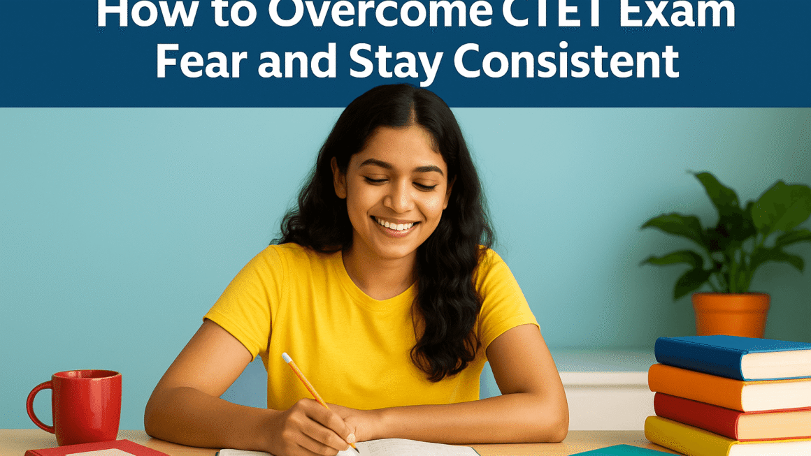 “A confident young Indian teacher sits in a bright, colorful study space with books and notes around her, symbolizing motivation and consistency in CTET exam preparation. The image represents calm focus and a positive mindset promoted by CTETSmart’s guide on overcoming CTET exam fear.”